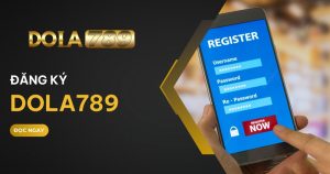 Hướng dẫn đăng ký Dola789